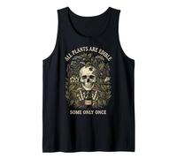 All Plants are Edible Some Only Once Funny Botanist Tank Top