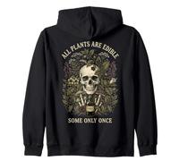 All Plants are Edible Some Only Once Funny Botanist Zip Hoodie