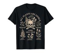 All Plants are Edible Some Only Once Funny Botany Gardeners Value Graphic T-Shirt, Men, Black, M