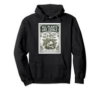 All Plants Are Edible Some Only Once Funny Foraging Skull Pullover Hoodie