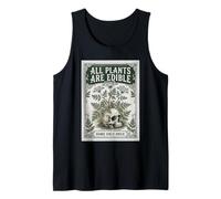 All Plants are Edible Some Only Once Funny Foraging Skull Tank Top