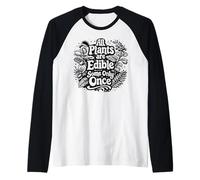 All Plants are Edible Some Only Once Funny Gardening Humor Raglan Baseball Tee