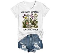 All Plants are Edible Some Only Once Shirt Women Men Dark Botanical Humor Tee