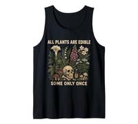 All Plants are Edible Some Only Once Skull Botany Gardener Tank Top