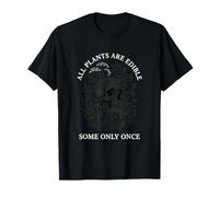 All Plants are Edible Some Only Once Skull Foraging Fungi T-Shirt