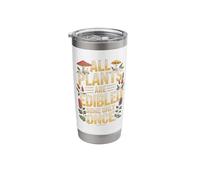 All Plants are Edible Some Only Once Stainless Steel Insulated Tumbler