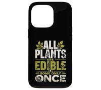 All Plants are Edible Some Only Once Wilderness Survival Case for iPhone 13 Pro