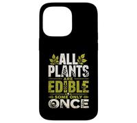 All Plants are Edible Some Only Once Wilderness Survival Case for iPhone 14 Pro Max
