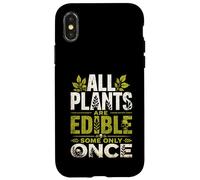 All Plants are Edible Some Only Once Wilderness Survival Case for iPhone X/XS