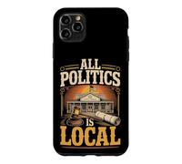 All Politics Is Local Case for iPhone 11 Pro Max