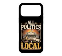 All Politics Is Local Case for iPhone 17 Pro Max