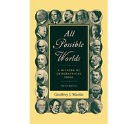 All Possible Worlds: A History of Geographical Ideas