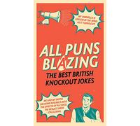 All Puns Blazing: The Best British Knockout Jokes