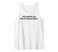 All Quiet On The Frontal Lobe Funny Cool Sarcastic Brain Pun Tank Top