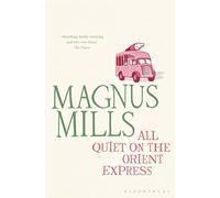 All Quiet on the Orient Express: A 'hilariously surreal' novel from the Booker Prize-shortlisted author