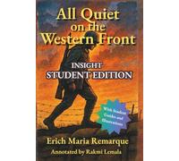 All Quiet on the Western Front: Insight Student Edition (Illustrated): A Guide to the 1818 Classic with Analysis, Study Questions, and Visual Interpretations for the Modern Reader