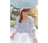 All Regency Collection: Volume 10 (A Timeless Romance Anthology)