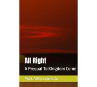 All Right: A Prequal To KIngdom Come