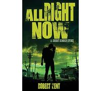 All Right Now: A Short Zombie Story: 2 (Zombie Stories)