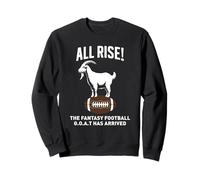 All Rise The Fantasy Football GOAT Has Arrived Football Fans Sweatshirt