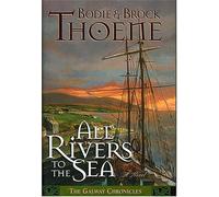 All Rivers to the Sea: A Novel (Galway Chronicles, 4)