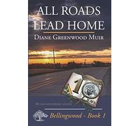 All Roads Lead Home: Volume 1 (Bellingwood)