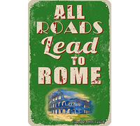All Roads Lead To Rome 8X12 Inch Iron Vintage Look Decoration Painting Sign for Home Kitchen Bathroom Farm Garden Garage Inspirational Quotes Wall Decor
