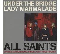 All Saints - Under The Bridge / Lady Marmalade