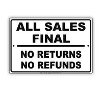 All Sales are Final No Returns Or Refunds Buying Rules Restrictions Alert Caution Warning Notice Aluminum Metal Tin 8"x12" Sign Plate