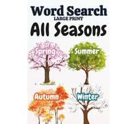 All Seasons Word Search Book (50 Seasonal Themes, 1,000 Words Across Spring, Summer, Autumn & Winter): For Year-Round Relaxation, Mindfulness, and Joy ... | 1 Puzzle per Page | For Adults & Seniors