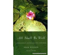 All Shall Be Well : " A Bereavement Anthology And Companion"