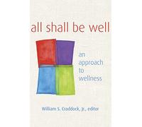 All Shall Be Well: An Approach to Wellness