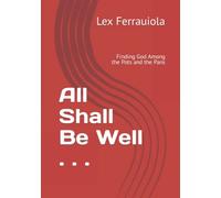 All Shall Be Well . . .: Finding God Among the Pots and the Pans