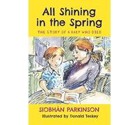All Shining in the Spring : The Story of a Baby who Died