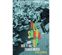 All Shook Up How Rock 'N' Roll Changed America 9780195177497 | Brand New