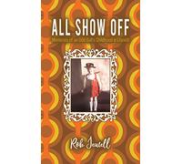 All Show Off: Memories of an Odd Ball’s Childhood in Llanelli