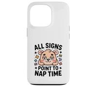 All Signs Point To Nap Time Cute Bear Kawaii Case for iPhone 13 Pro