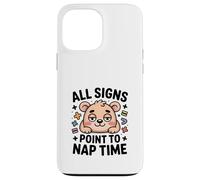 All Signs Point To Nap Time Cute Bear Kawaii Case for iPhone 13 Pro Max