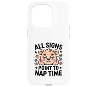 All Signs Point To Nap Time Cute Bear Kawaii Case for iPhone 15 Pro
