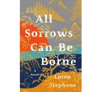 All Sorrows Can Be Borne