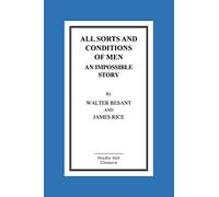 All Sorts And Conditions Of Men An Impossible Story