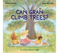 All Sorts: Can Gran Climb Trees?