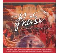 All Souls' Orchestra & Choir - Prom Praise - Moved By Compassion