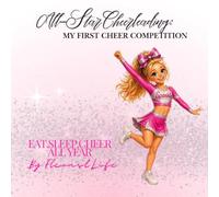 All-Star Cheerleading: My First Cheer Competition (All-Star Cheerleading Storybook)