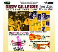 Dizzy Gillespie - All Star Sessions: Three Classic Albums Plus (With Sonny Rollins & Sonny Stitt: Duets / Tour De Force / Sittin' In)