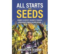All Starts With Seeds: Farmer-scientist journeys towards biodiversity and a secure future