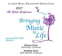 All-State and Honors Choirs - Illinois Music Educators Association 2007: All-State and Honors Choirs