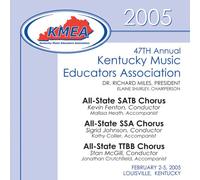All-State SSA - Kentucky Music Educators Association 2005: All-State SSA,TTBB and SATB Choruses