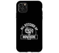 All Stitched Up And Nowhere To Go Funny Leatherworking Lover Case for iPhone 11 Pro Max