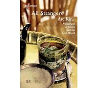 All Strangers Are Kin: Adventures in Arabic and the Arab World